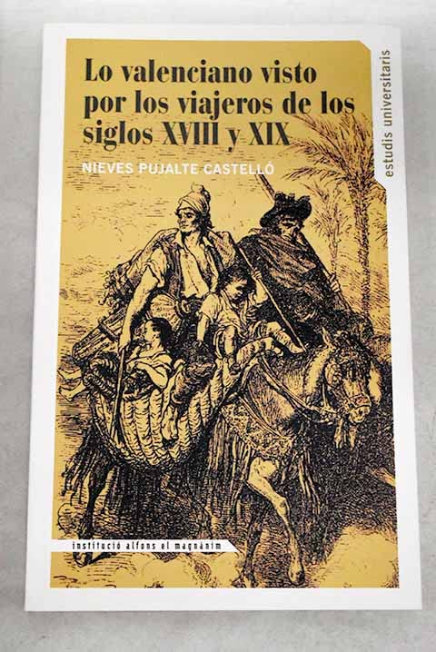 Lo valenciano por los viajeros de los siglos XVIII y XIX Learning & Reference