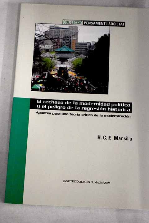 El rechazo de la modernidad política y el peligro de la regresión histórica: apuntes para una teoría crítica de la modernización Books