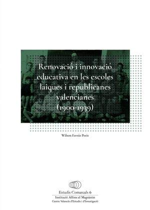 Renovació i innovació educativa en les escoles laiques i republicanes valencianes (1900-1939 (Estudis comarcals, Band 6) Books