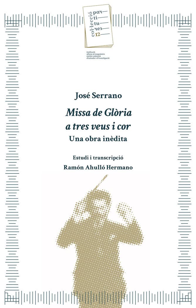 José Serrano. Missa de Glòria a tres veus i cor: Una obra inèdita (Partitures, Band 12) Sheet Music