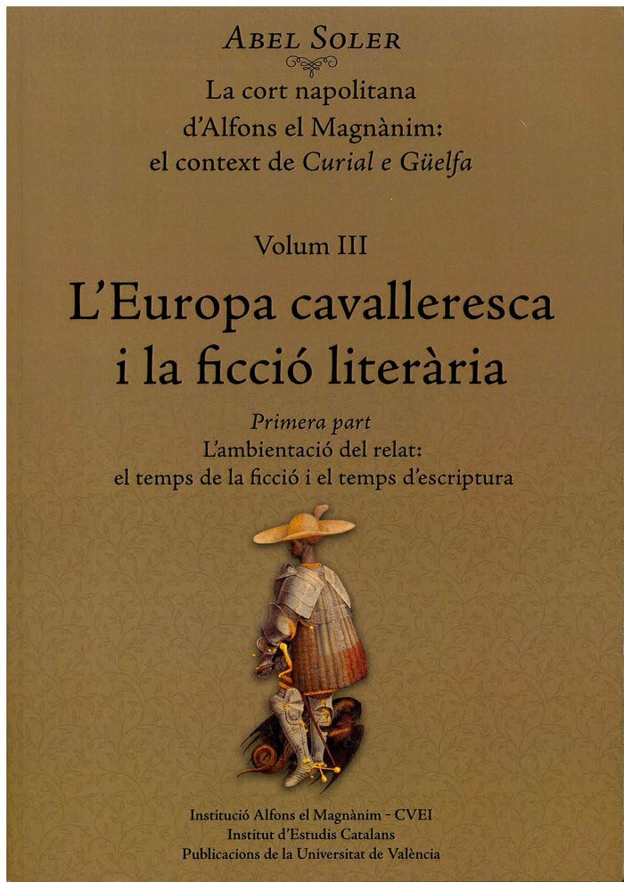 La cort napolitana d'Alfons el Magnànim: el context de Curial e Güelfa.: III/I L'ambientació del relat: el temps de la ficció i el temps d'escriptura ... Magnànim: el context de Curial e Güelfa O.C.) Contemporary literature