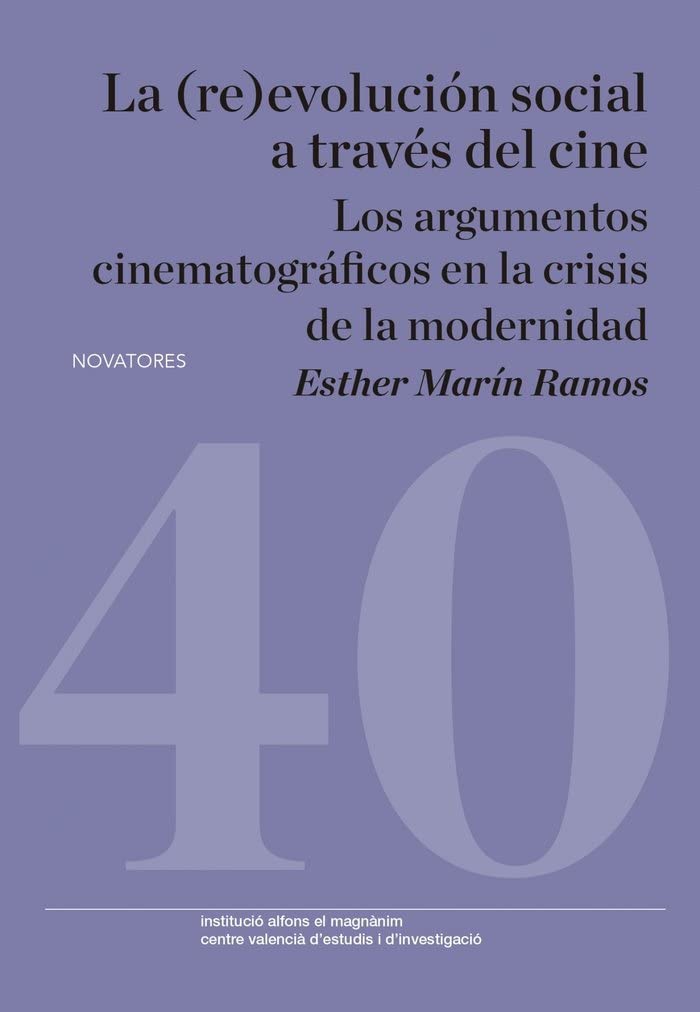 La (re)evolución social a través del cine: Los argumentos cinematográficos en la crisis de la modernidad book