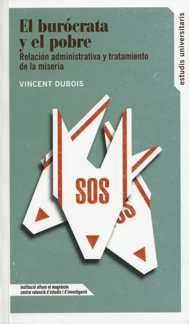 El burócrata y el pobre: Relación administrativa y tratamiento de la miseria (Estudis Universitaris, Band 151) Books