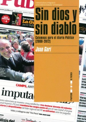 Sin dios y sin diablo: Columnas para el diario Público (2008-2012) (Papers de premsa, Band 8) Books