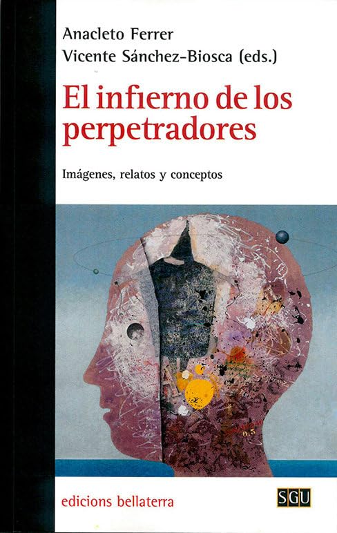 El infierno de los perpetradores: Imágenes, relatos y conceptos (Serie General Universitaria, Band 223) Philosophy