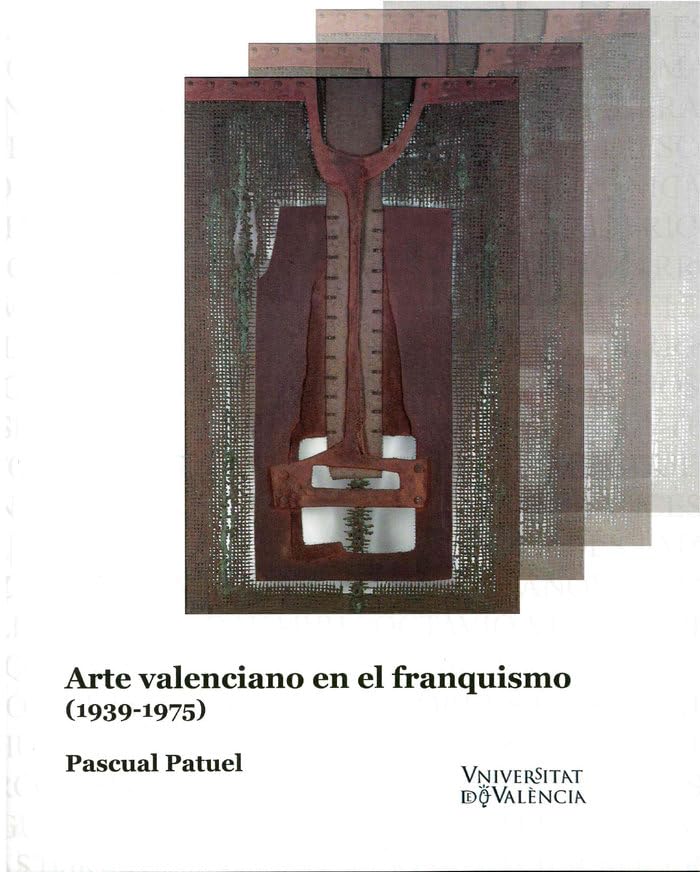 Arte valenciano en el franquismo (1939-1975) Film, Art & Culture