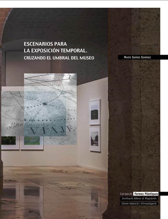 Escenarios para la exposición temporal: Cruzando el umbral del museo (Formes Plàstiques, Band 31) Reference Books