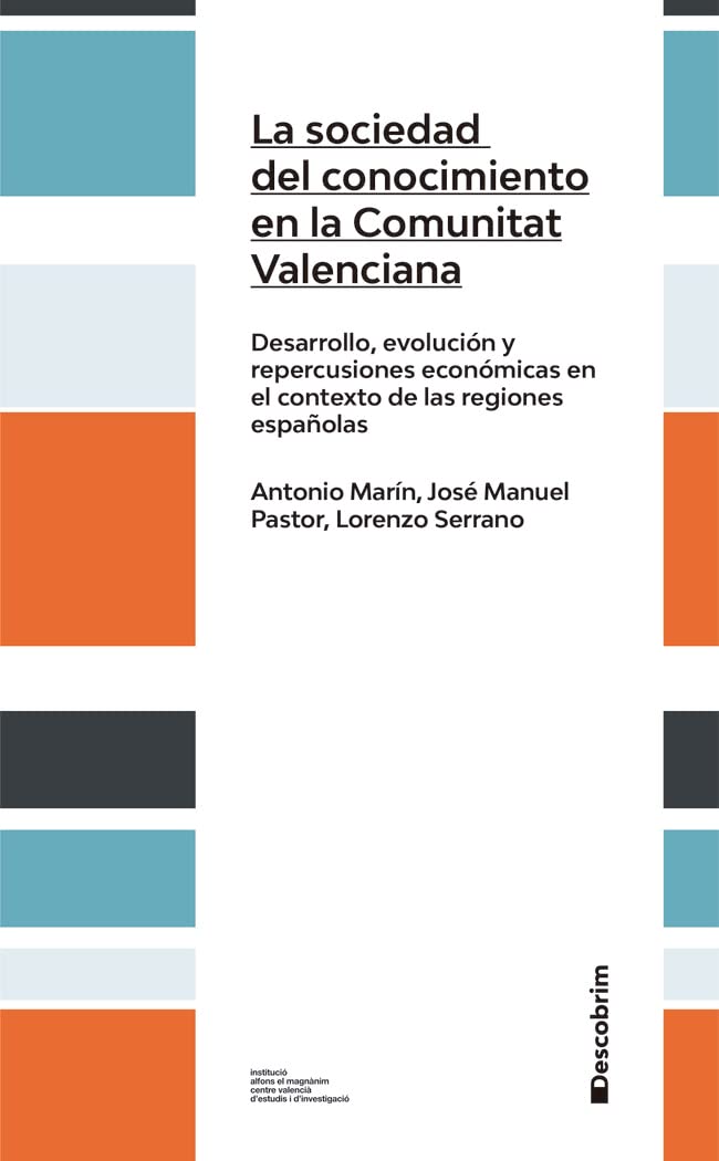 La sociedad del conocimiento en la Comunidad Valenciana: Desarrollo, evolución y repercusiones económicas en el contexto de las regiones españolas (Descobrim, Band 7) Books
