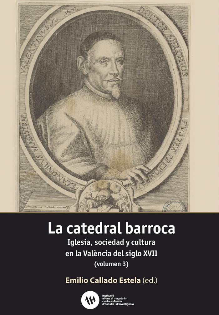 La catedral barroca: Iglesia, sociedad y cultura en la València del siglo XVII (Volumen 3) (FORA DE COL·LECCIÓ) Books