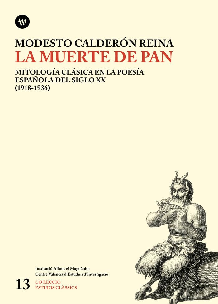 La muerte de Pan: Mitología clásica en la poesía española del siglo XX (1918-1936) (Estudis Classics, Band 13) Contemporary literature Books