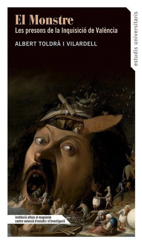 El monstre: Les presons de la Inquisició de València (Estudis Universitaris, Band 178) Politics & History
