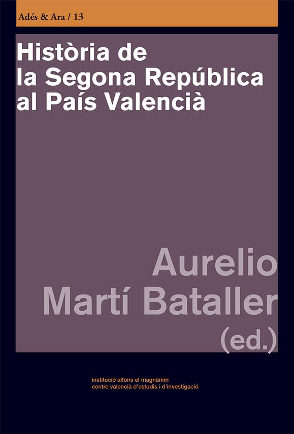 Història de la Segona República al País Valencià (Adés&Ara, Band 13) book