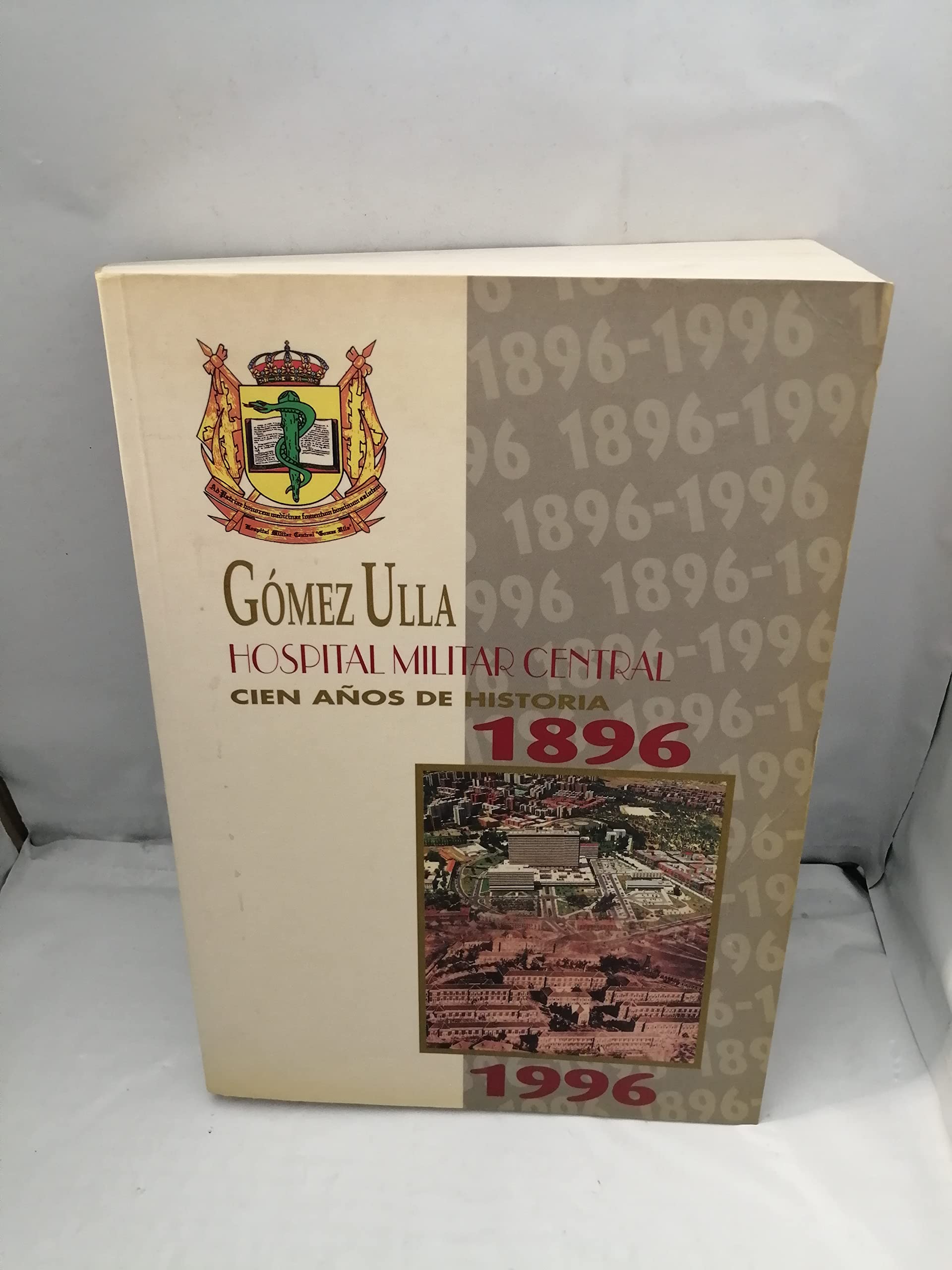 Cien años de historia Hospital Militar Gómez-Ulla Books