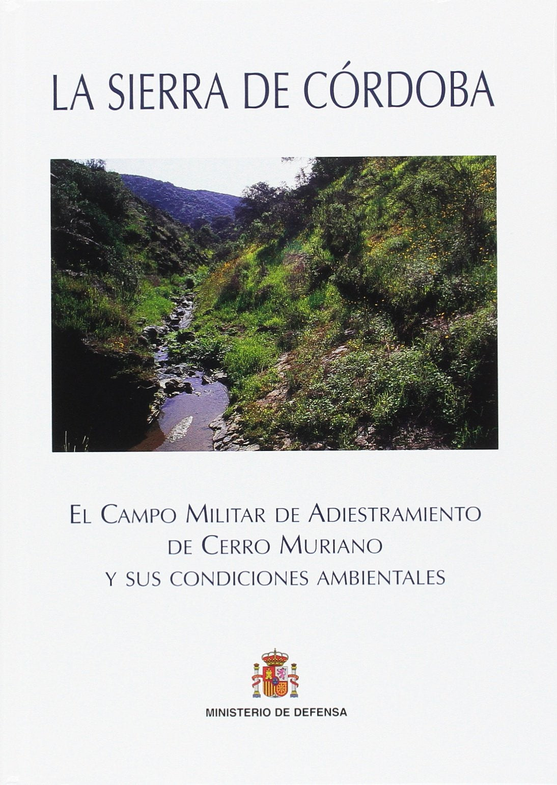 La sierra de Córdoba: el campo militar de adiestramiento de Cerro Muriano y sus condiciones ambientales book