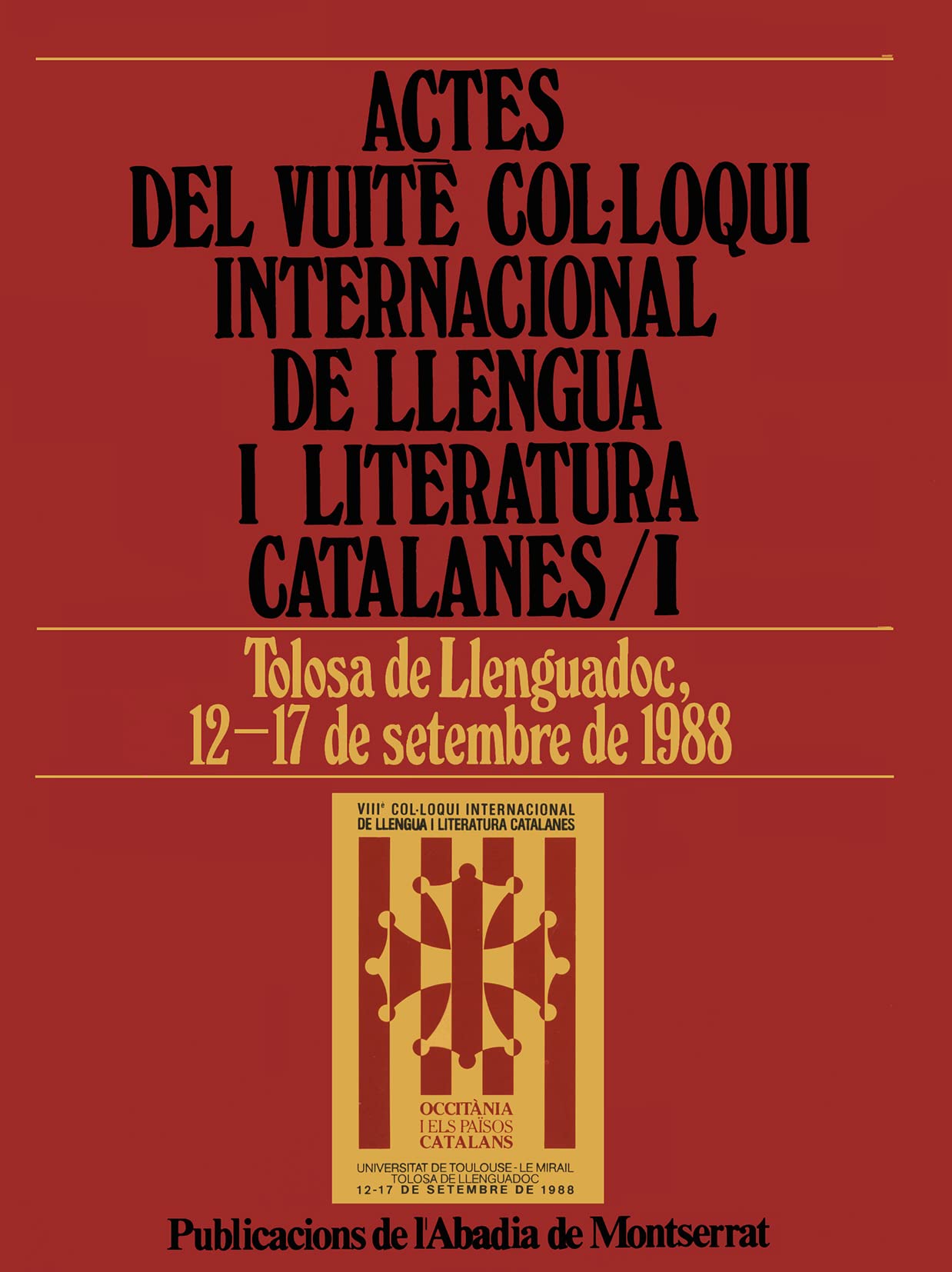Actes del Vuitè Col·loqui Internacional de Llengua i Literatura Catalanes, vol. I. Tolosa de Llengua book