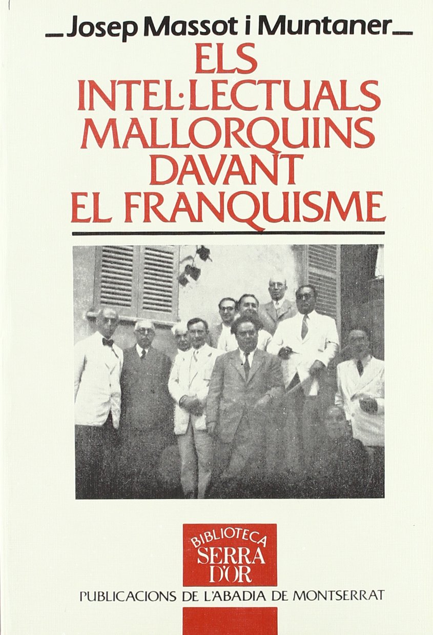 Els intel·lectuals mallorquins davant el franquisme (Biblioteca Serra d'Or, Band 110) Books