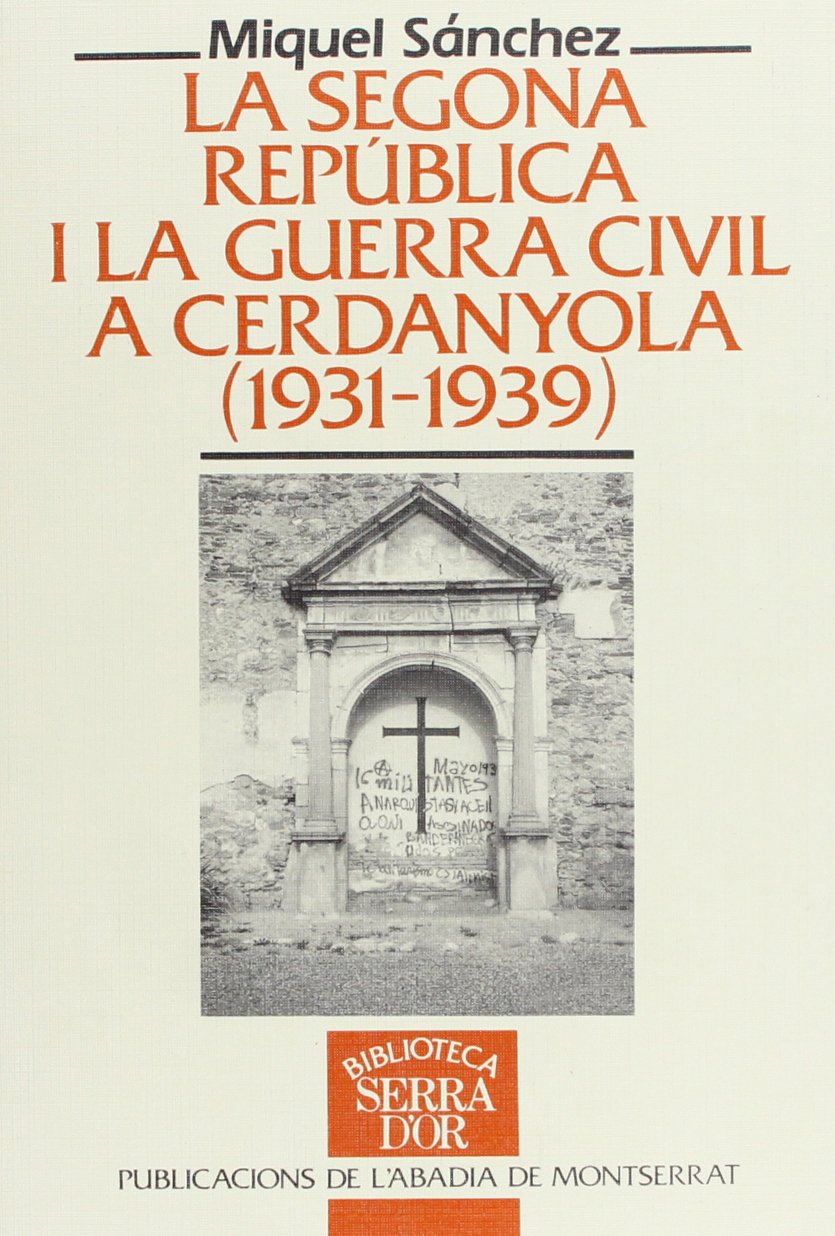La Segona República i la Guerra Civil a Cerdanyola (1931-1939) (Biblioteca Serra d'Or, Band 123) Books