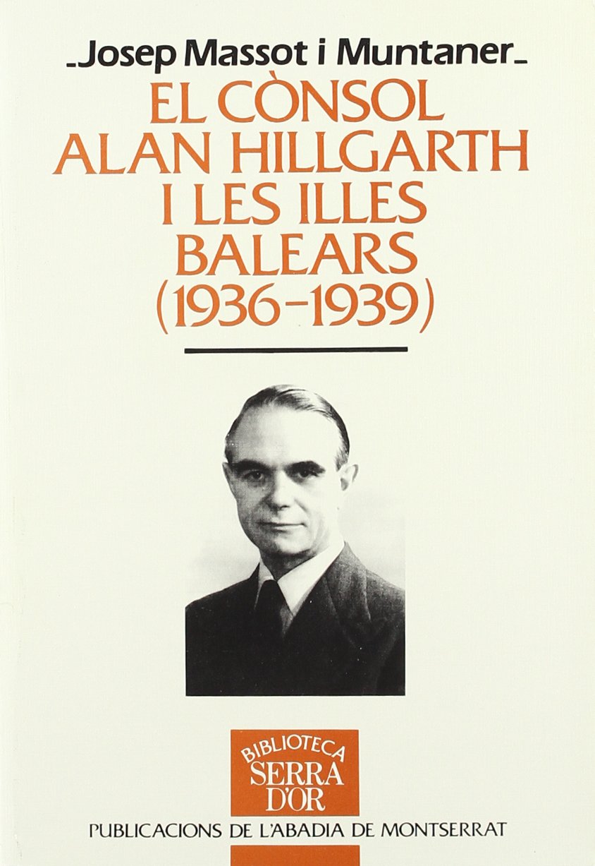 El cònsol Alan Hillgarth i les Illes Balears (1936-1939) Learning & Reference