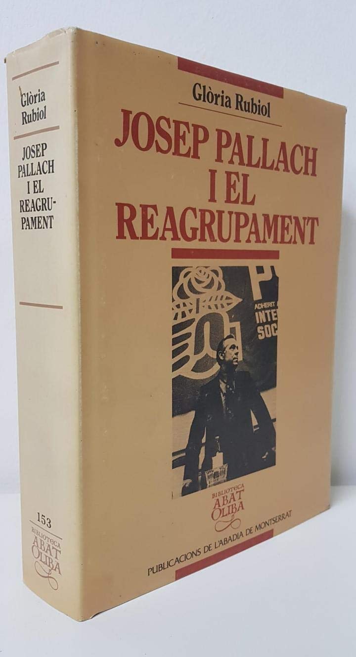Josep Pallach i el Reagrupament. Història d'un partit polític (1974-1978) (Biblioteca Abat Oliba, Band 153) Memories