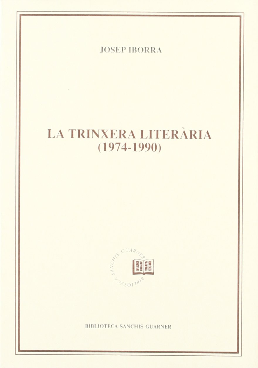 La trinxera literària (1974-1980) : estudis sobre literatura catalana al País Valencià Contemporary literature Books