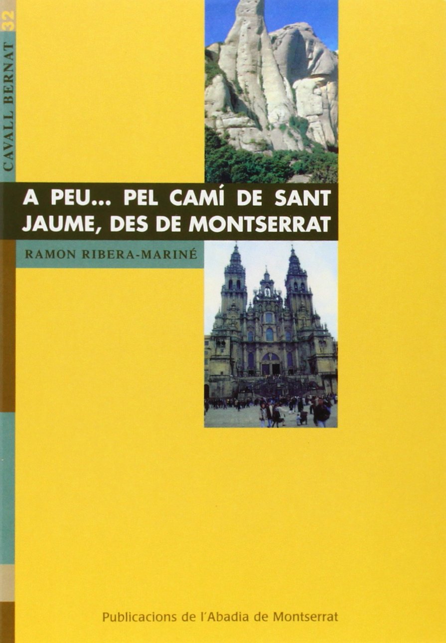 A peu pel camí de Sant Jaume, des de Montserrat (Cavall Bernat, Band 32) Geology & Geography
