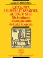 Catalunya i el mercat espanyol al segle XVIII: Els traginers i els negociants de Calaf i Copons (Biblioteca Abat Oliba, Band 184) Books