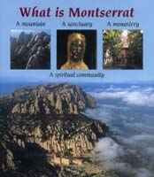 What is Monstserrat A Mountain A Sanctuary A Monastery A Spiritual Community book