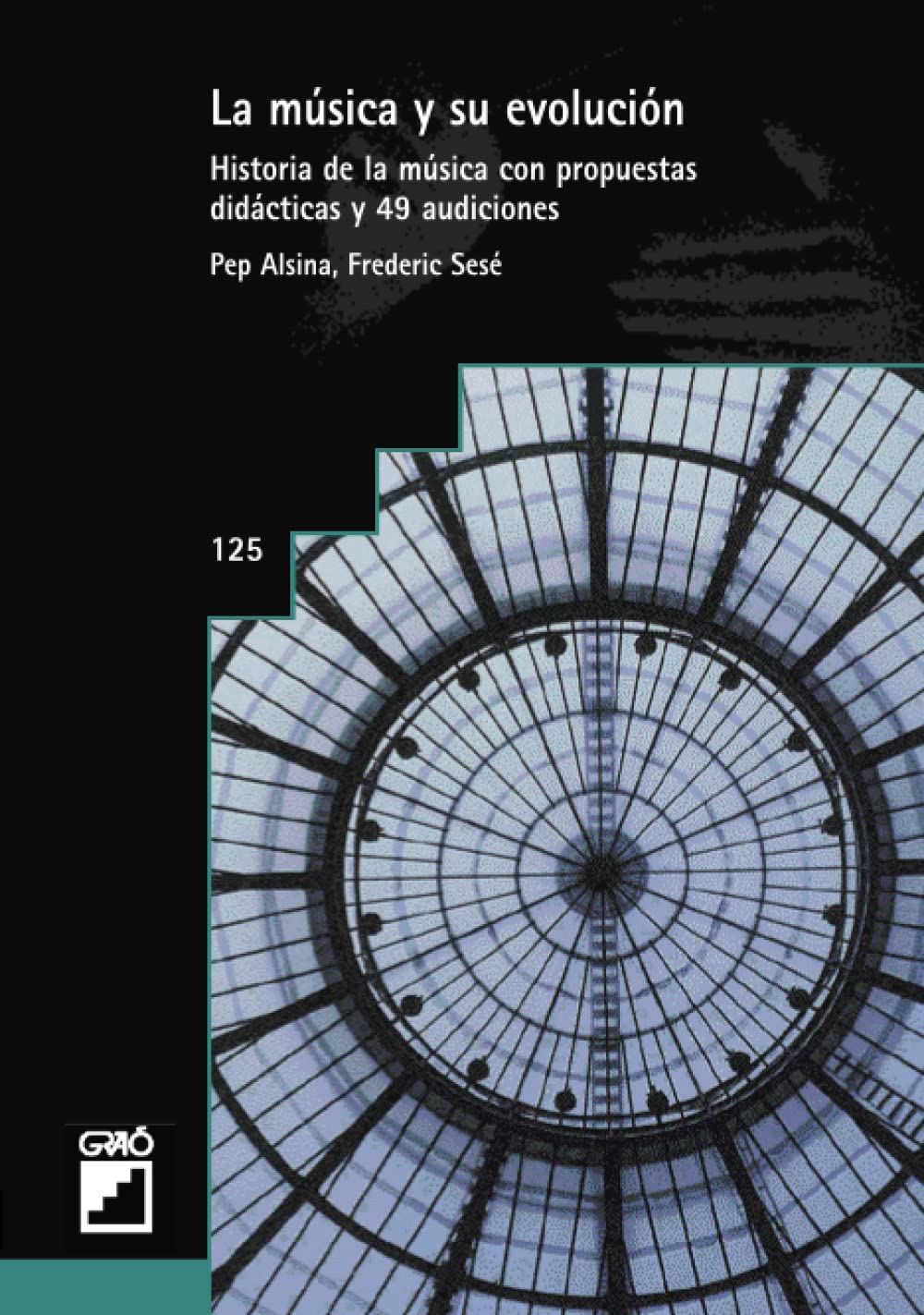 La música y su evolución: Historia de la música con propuestas didácticas y 49 audiciones (Didáctica de la educación musical, Band 125) Social Sciences