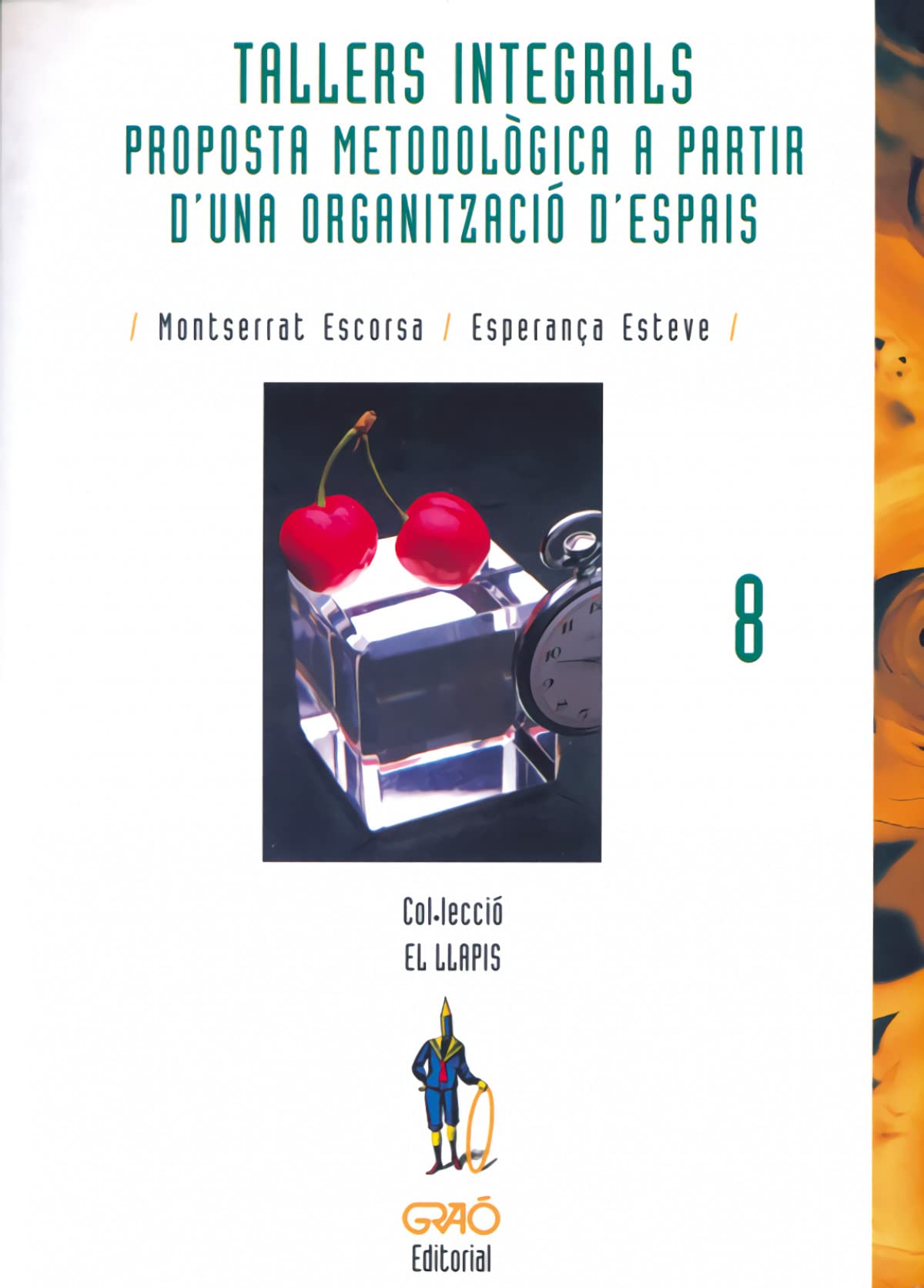 Tallers integrals : proposta metodològica a partir d'una organització d'espais (El llapis, Band 8) Books