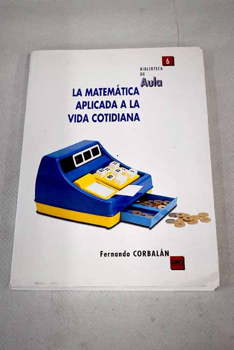 La matematica aplicada a la vida cotidiana Books