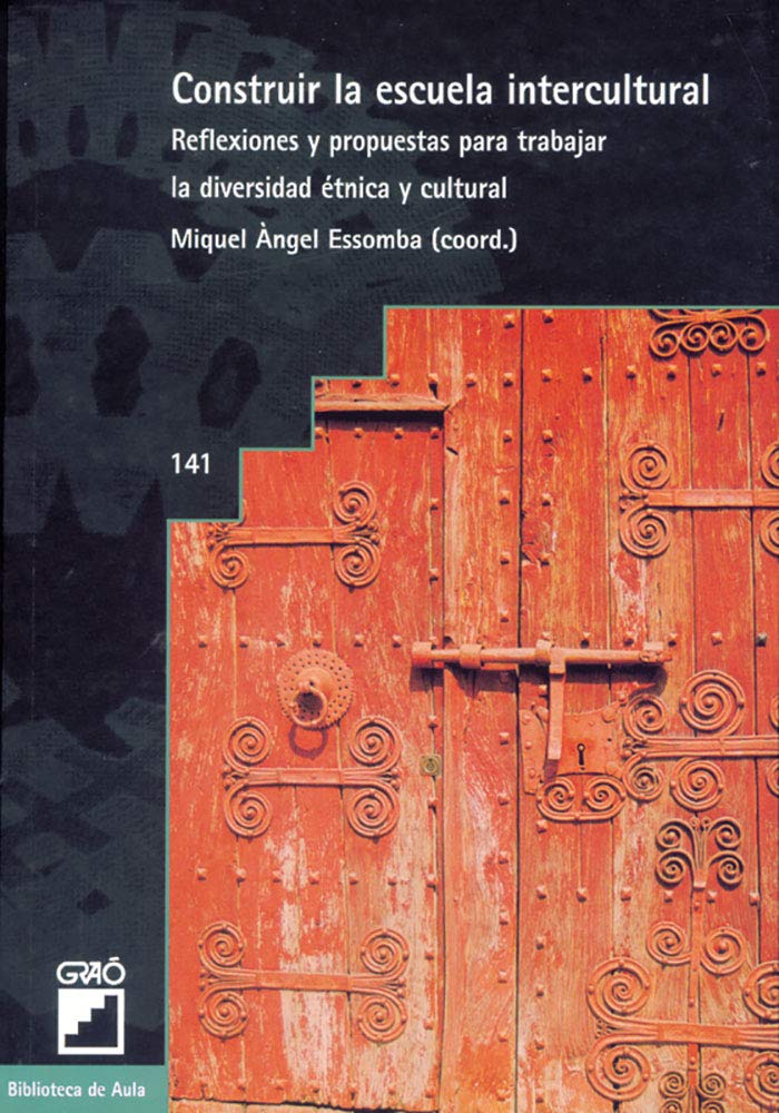 Construir la escuela intercultural: Reflexiones y propuestas para trabajar la diversidad étnica y cultural (Temas transversales, Band 141) Learning & Reference
