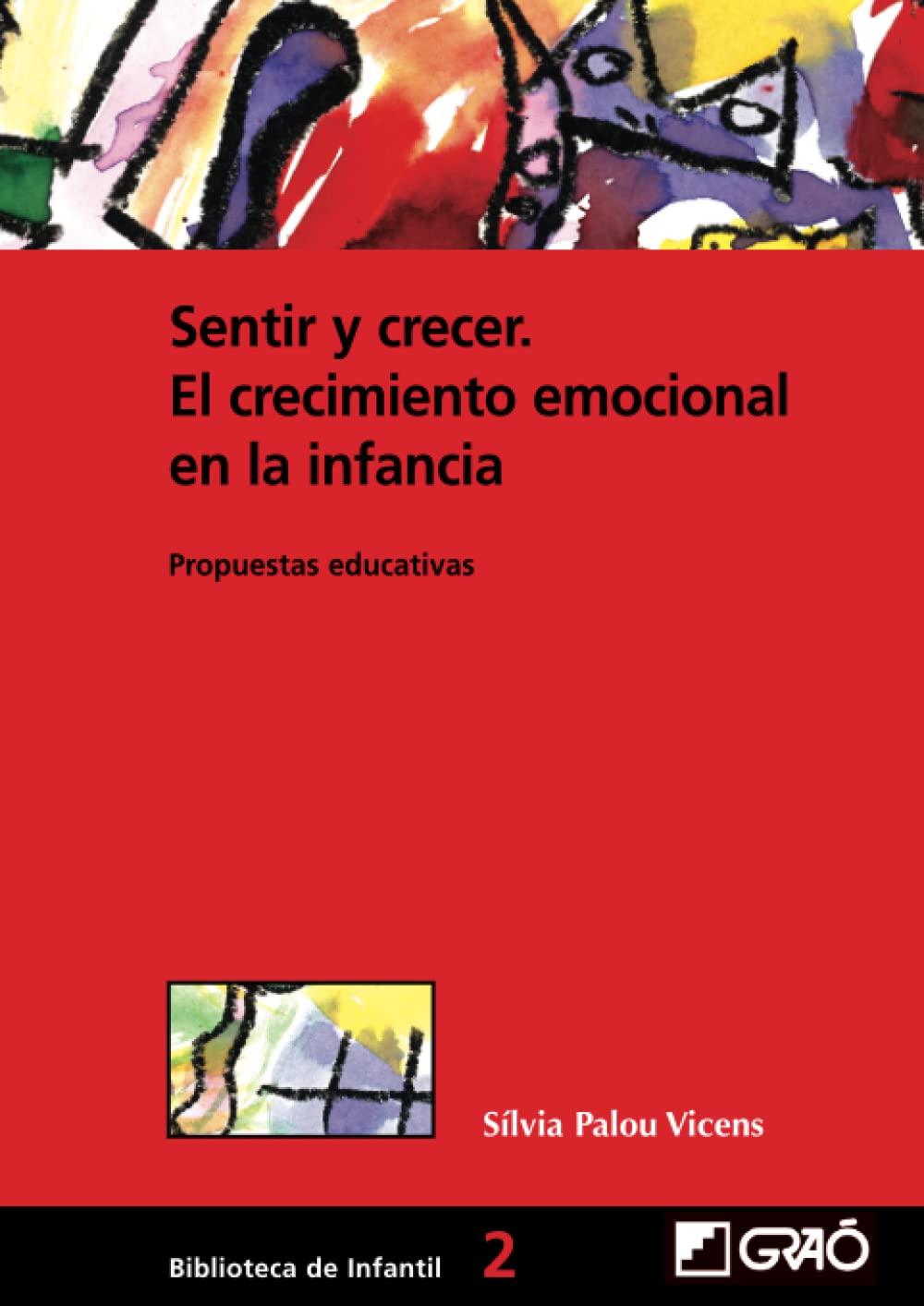 Sentir y crecer, el crecimiento emocional en la infancia : propuestas educativas Study Guides
