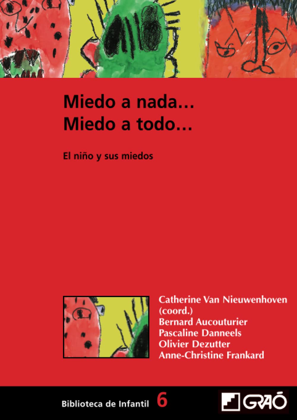 Miedo a nada... Miedo a todo...: El niño y sus miedos (Didáctica de la expresión corporal, Band 6) Medicine