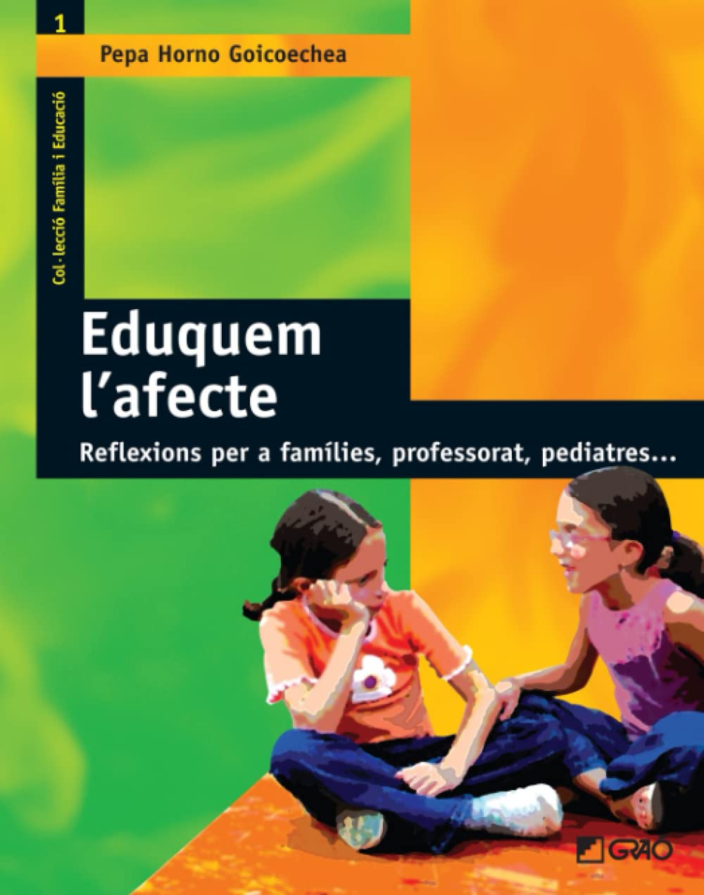 Eduquem l'afecte : reflexions per a families, professorat, pediatres-- Philosophy