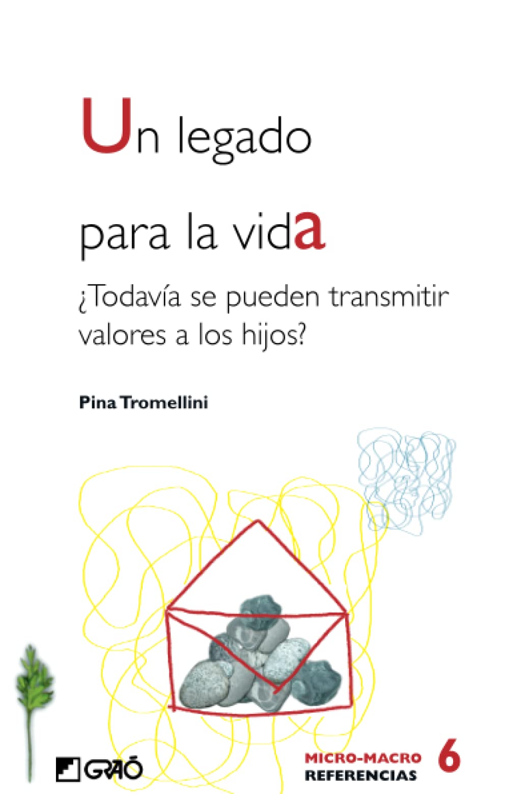 Un legado para la vida: ¿Todavía se pueden transmitir valores a los hijos? (Comunidad educativa / Temas transversales, Band 6) Learning & Reference