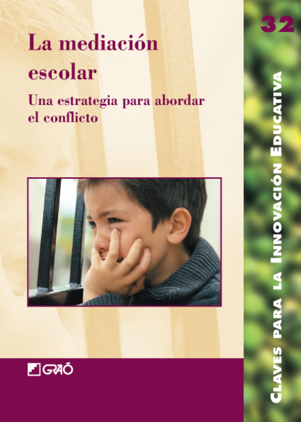 La mediación escolar: Una estrategia para abordar el conflicto (Claves para la Innovación Educativa, Band 32) Education & Training