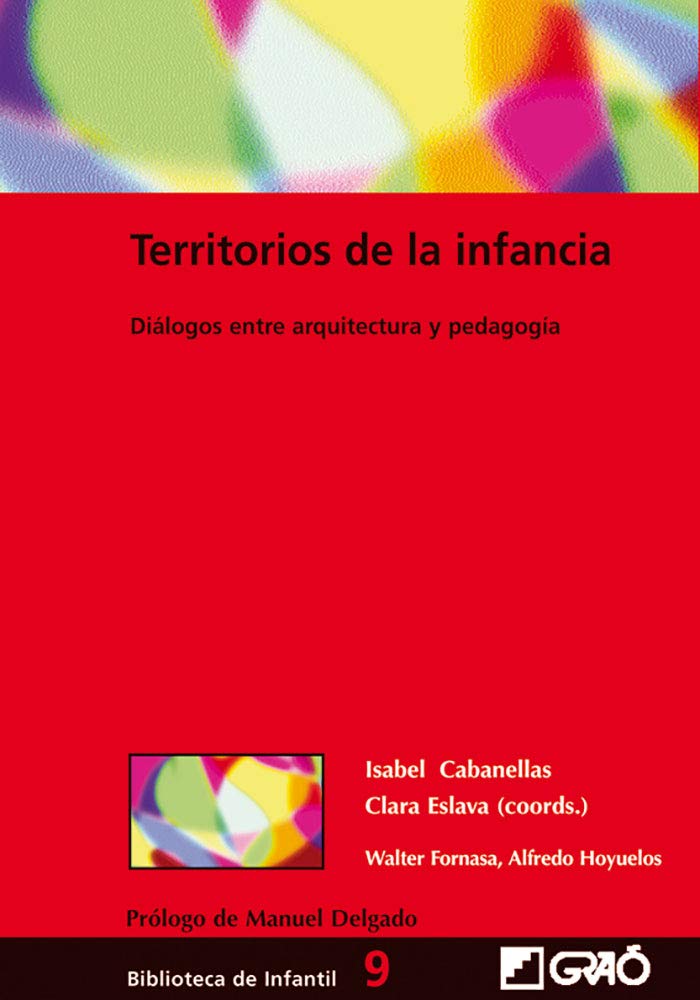 Territorios de la infancia: Diálogos entre arquitectura y pedagogía (Comunidad educativa / Investigación educativa, Band 9) Social Sciences