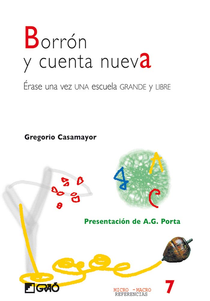 Borrón y cuenta nueva : érase una vez una escuela grande y libre (Micro-macro Referencias, Band 7) Learning & Reference