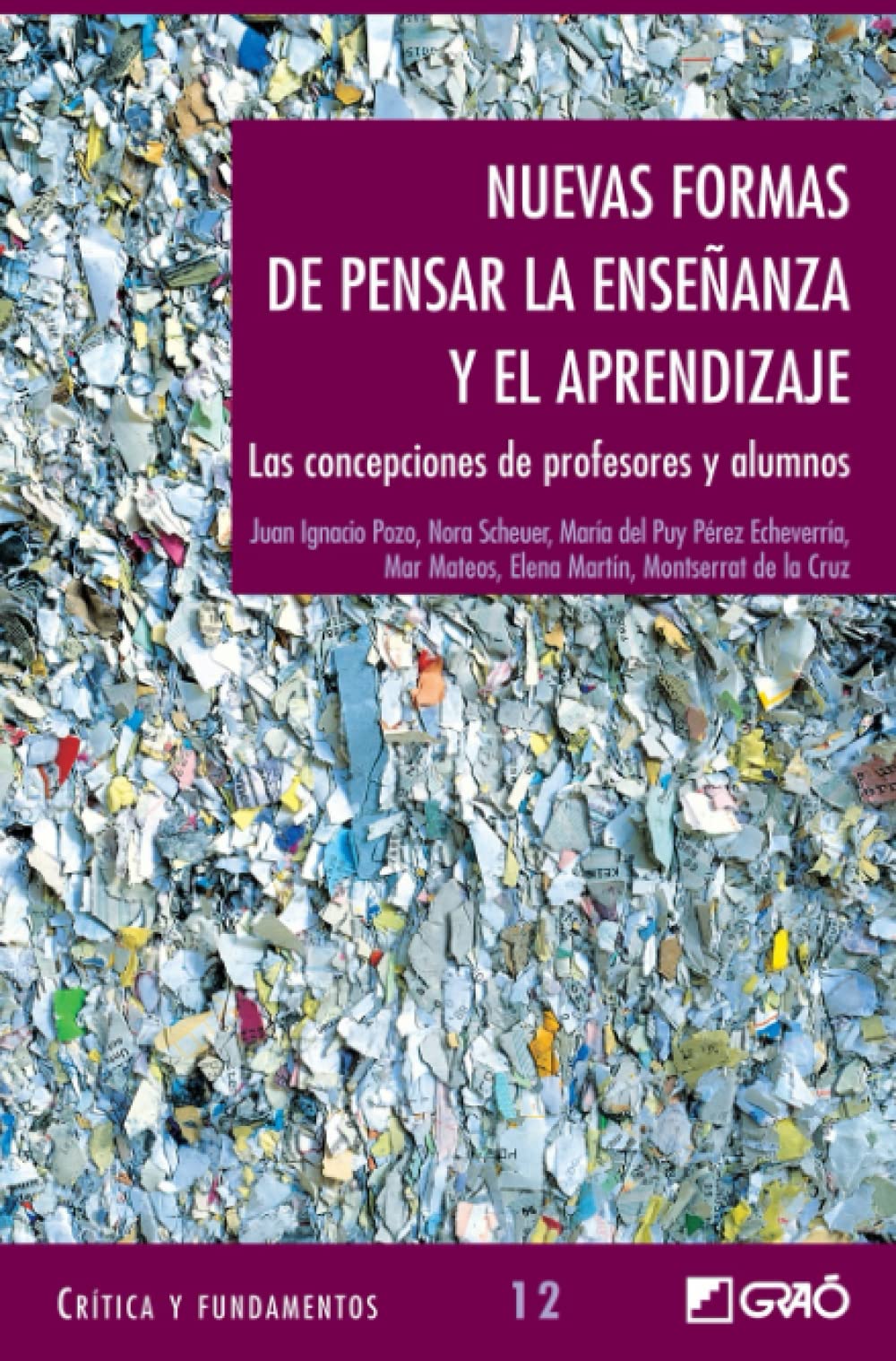 Nuevas formas de pensar la enseñanza y el aprendizaje: Las concepciones de profesores y alumnos (Fundamentos de la educación, Band 12) Education & Training
