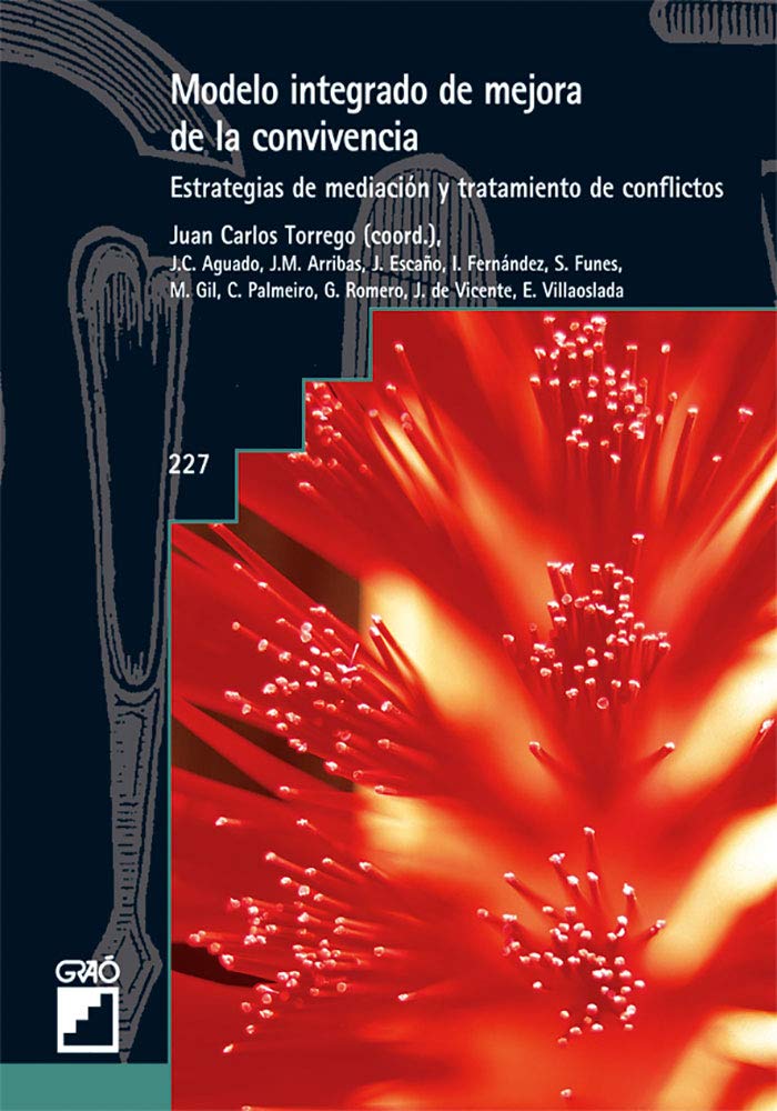 Modelo integrado de mejora de la convivencia: Estrategias de mediación y tratamiento de conflictos (Orientación y tutoría / Temas transversales, Band 227) Education & Training