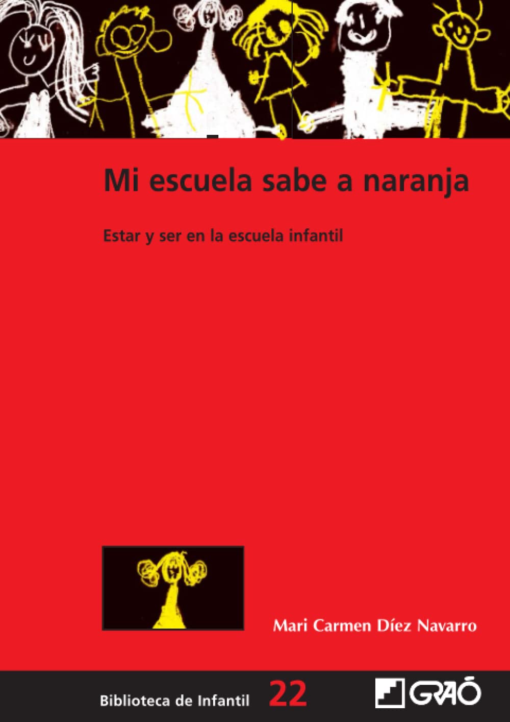 Mi escuela sabe a naranja: Estar y ser en la escuela infantil (Didáctica / Diseño y desarrollo curricular, Band 22) Study Guides