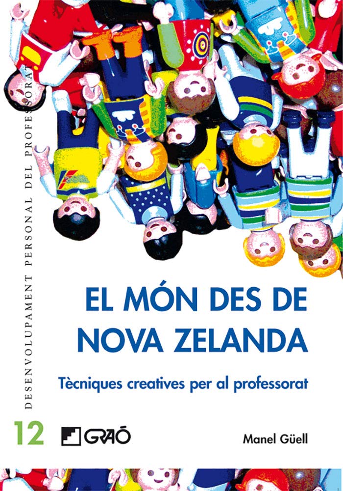 El Món des de Nova Zelanda: Tecniques Creatives per al Professorat: 012 (Desenvolupament personal del professorat) book