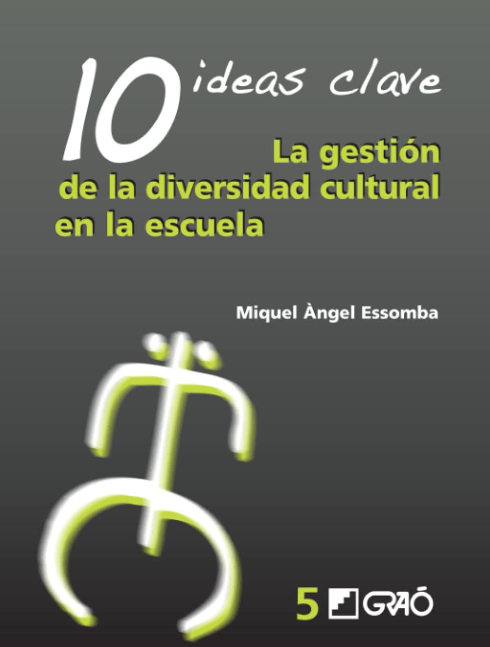 10 ideas clave : la gestión de la diversidad cultural en la escuela book