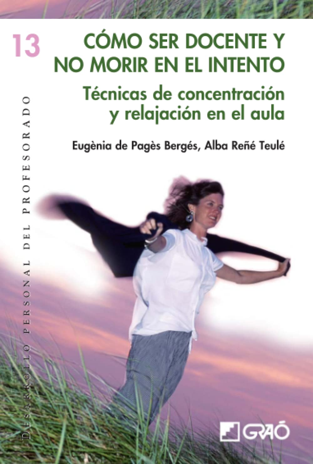 Cómo ser docente y no morir en el intento: Técnicas de concentración y relajación en el aula book
