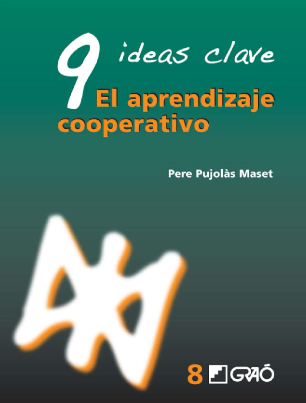 9 Ideas Clave. El aprendizaje cooperativo book