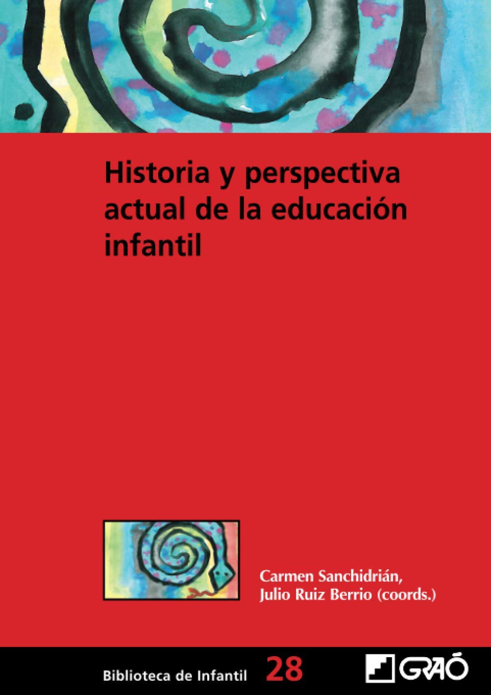 Historia y perspectiva actual de la educación infantil (Biblioteca Infantil (español), Band 28) Study Guides