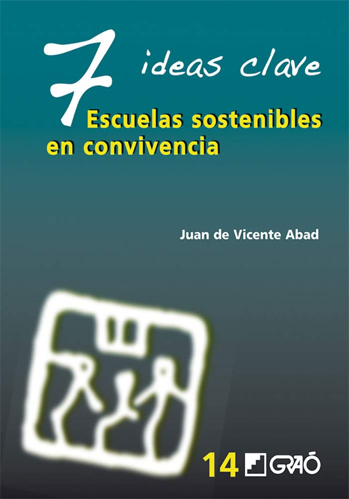 7 Ideas Clave. Escuelas sostenibles en convivencia book
