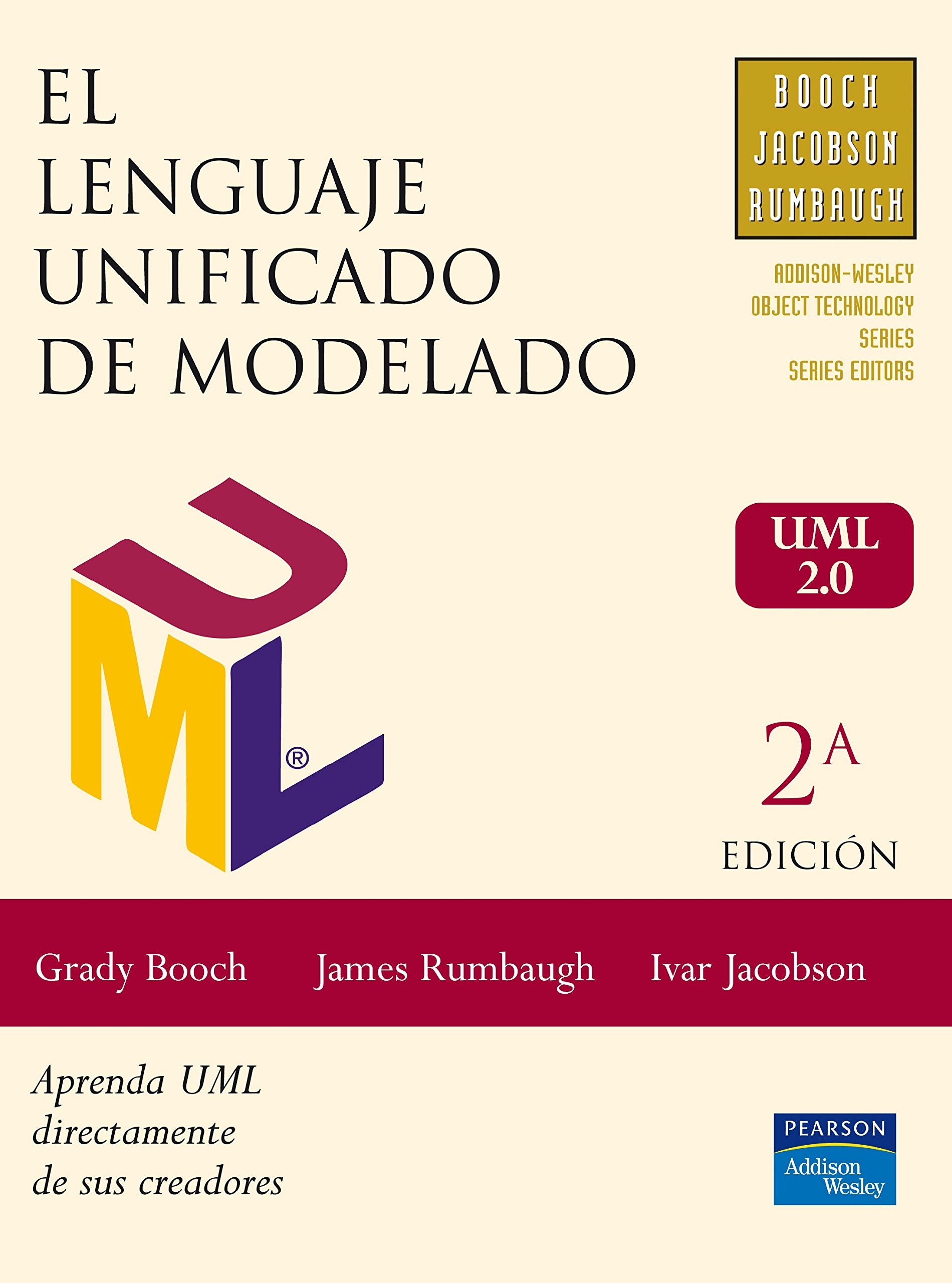 El lenguaje unificado de modelado, UML 2.0 : guía de usuario : aprenda UML directamente de sus creadores Computer Science