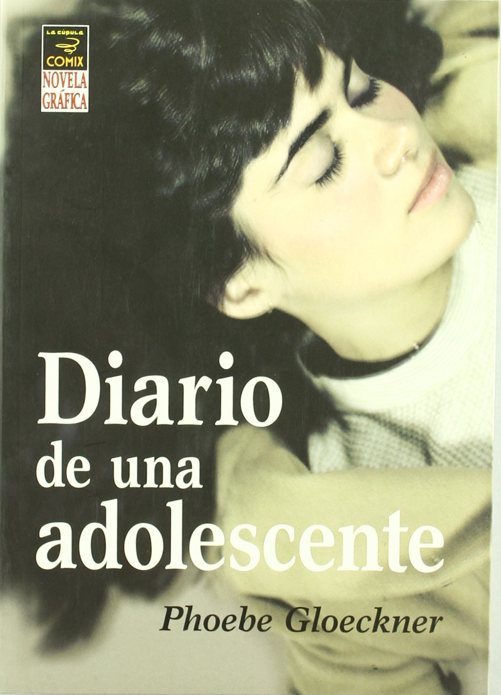 Diario de una adolescente / The Diary of a Teenage Girl: Un relato en palabras e imagenes / An Account in Words and Pictures book