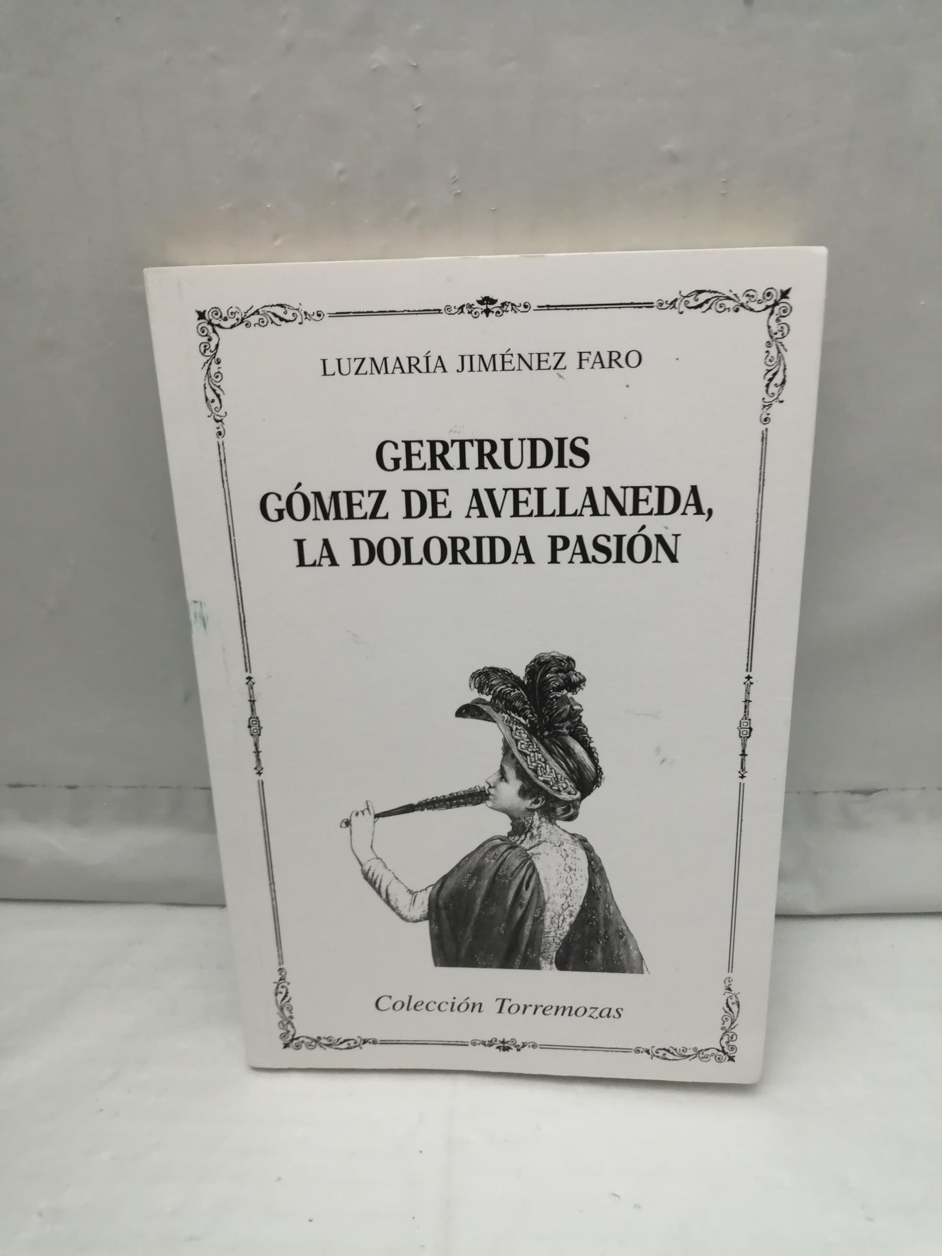 Gertrudis Gómez de Avellaneda: la dolorida pasión Books